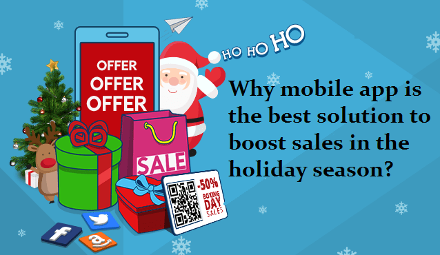 Why mobile app is the best solution to boost sales in the holiday ...