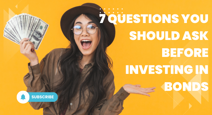 7 Questions You Should Ask Before Investing In Bonds - MindxMaster
