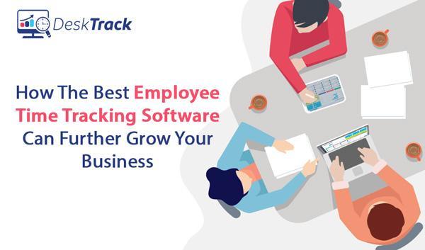 How The Best Employee Time Tracking Software Can Further Grow Your ...