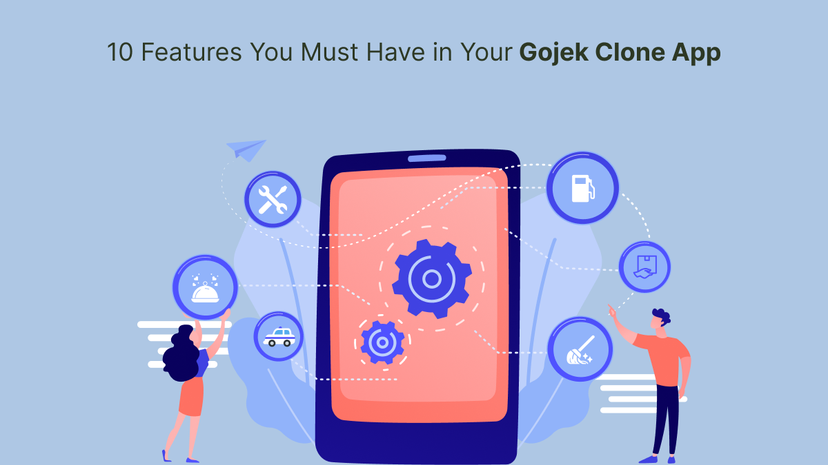 10 Features You Must Have in Your Gojek Clone App - MindxMaster