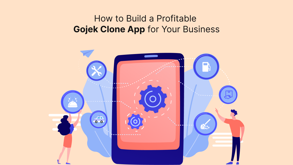 How to Build a Profitable Gojek Clone App for Your Business - MindxMaster